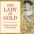 Cover Art for 9781452660561, The Lady in Gold by Anne-Marie O'Connor