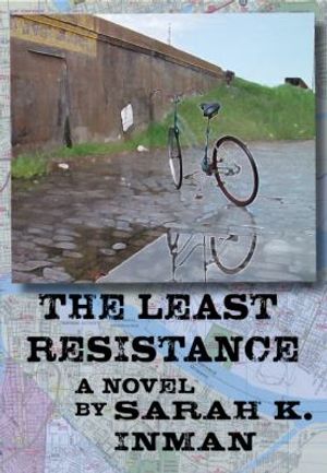 Cover Art for 9780981933429, The Least Resistance by Sarah K. Inman