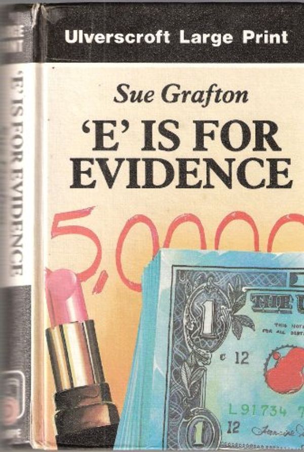 Cover Art for 9780708923047, E is for Evidence by Sue Grafton