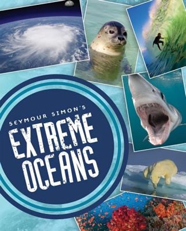 Cover Art for 9781452108339, Seymour Simon's Extreme Oceans by Seymour Simon