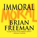 Cover Art for 9781250054739, Immoral by Brian Freeman