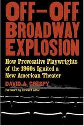 Cover Art for 9780823088324, Off-Off-Broadway Explosion: How Provocative Playwrights of the 1960's Ignited a New American Theater by David A. Crespy