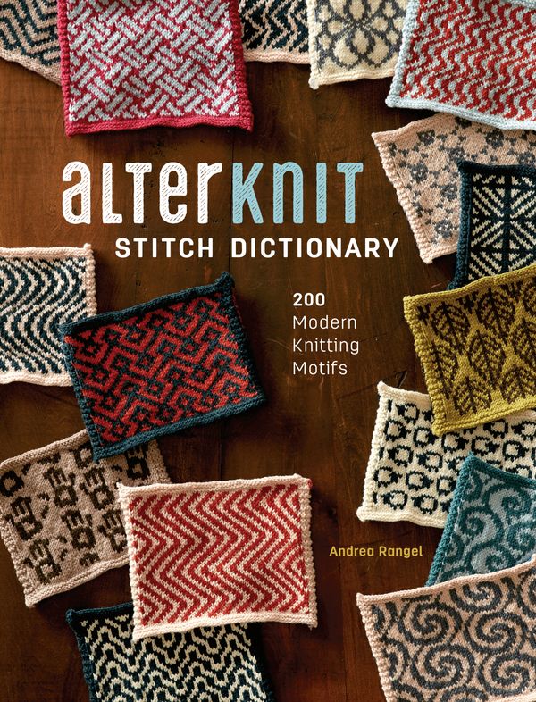 Cover Art for 9781632505538, AlterKnit Stitch Dictionary200 Modern Knitting Motifs by Andrea Rangel