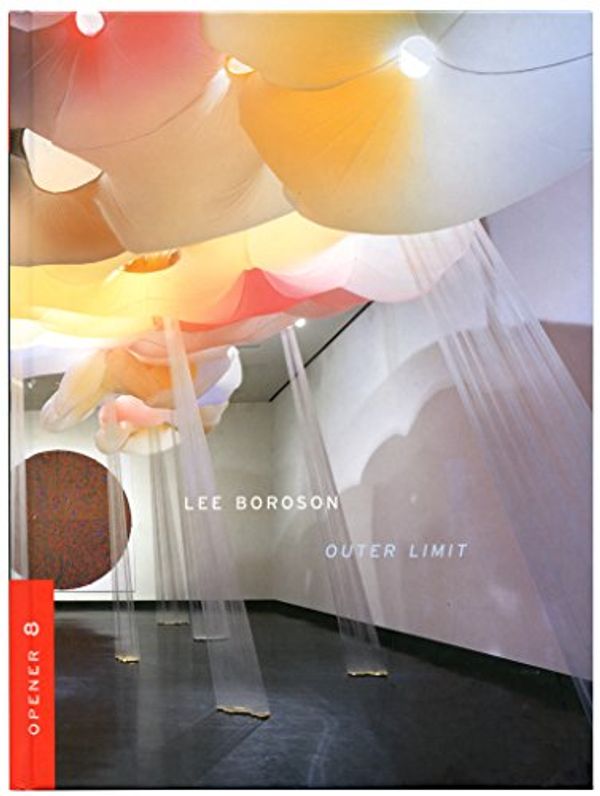 Cover Art for 9780972518871, Opener 8: Lee Boroson: Outer Limit (Lee Boroson:Outer Limit, 8) by Ian Berry with an essay by Alva Noe