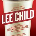 Cover Art for 4708364235965, No Middle Name by Child New York Times Bestselling Author, Lee