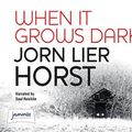 Cover Art for 9781510074057, When It Grows Dark (William Wisting) by Jorn Lier Horst
