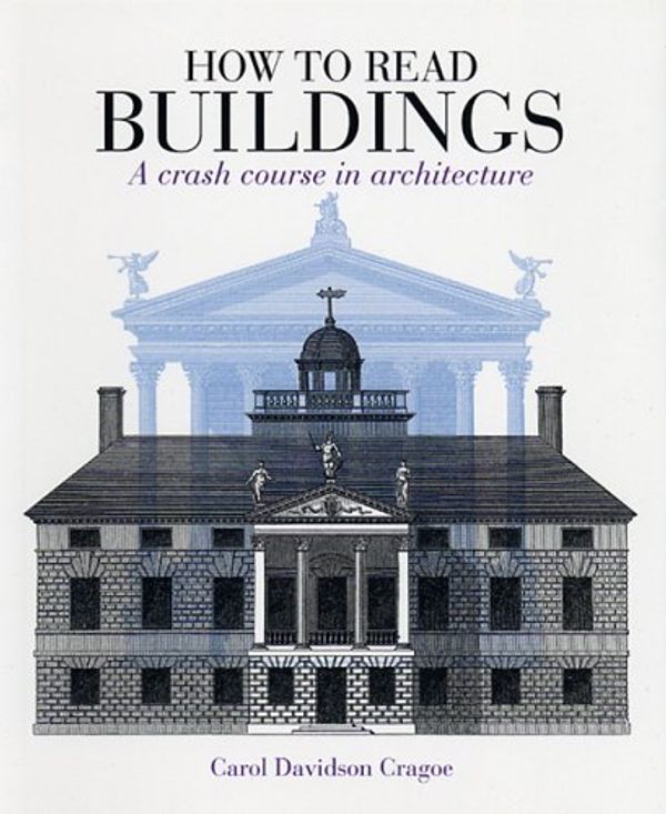 Cover Art for 9780670072200, How to Read Buildings by Carol Davidson Cragoe