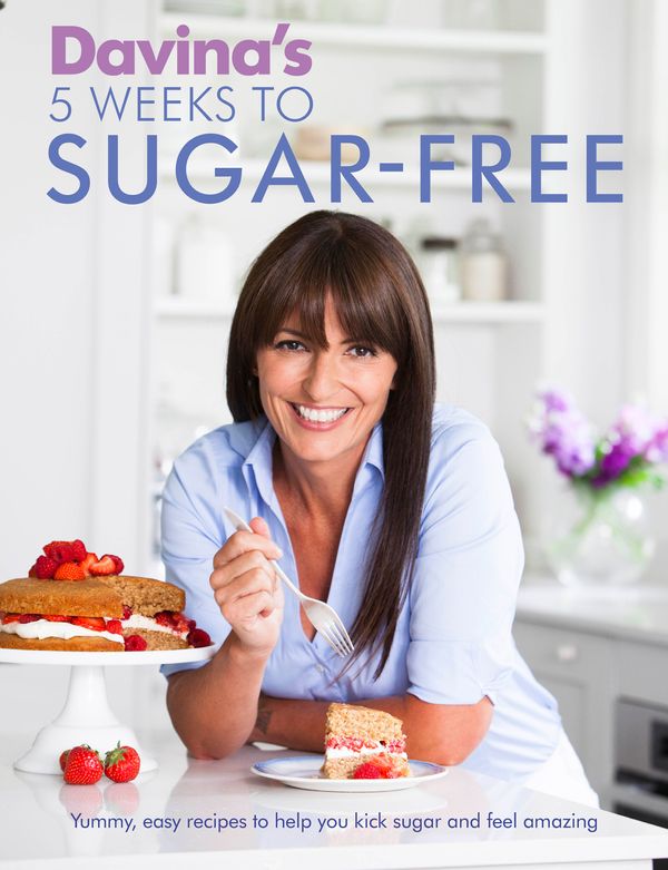Cover Art for 9781409157656, Davina's 5 Weeks to Sugar-Free: Yummy, easy recipes to help you kick sugar and feel amazing by Davina McCall