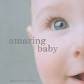 Cover Art for 9781554077434, Amazing Baby by Desmond Morris