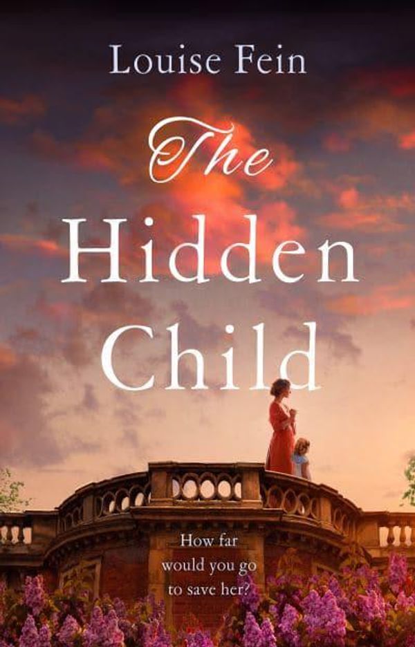 Cover Art for 9781789545364, The Hidden Child by Louise Fein