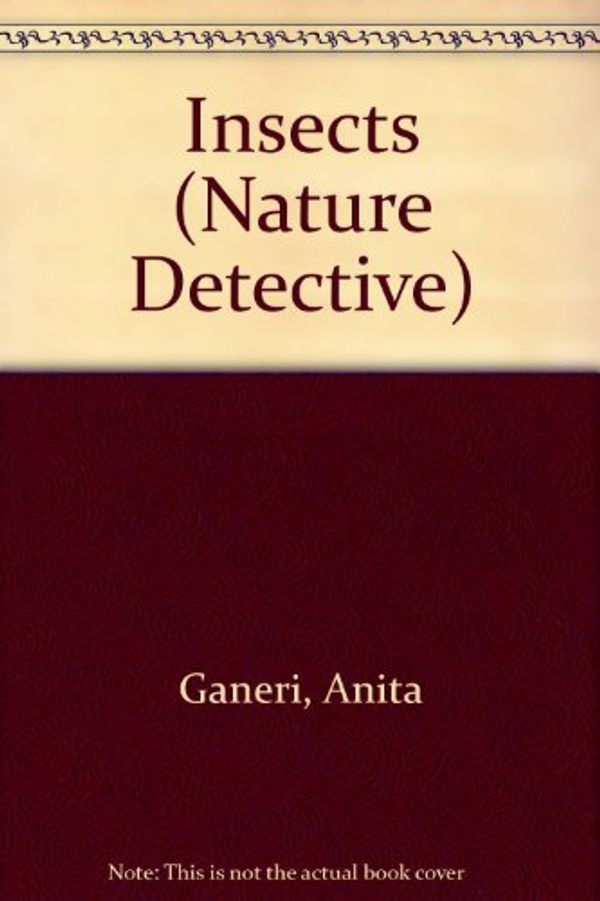 Cover Art for 9780531142257, Insects (Nature Detective) by Anita Ganeri