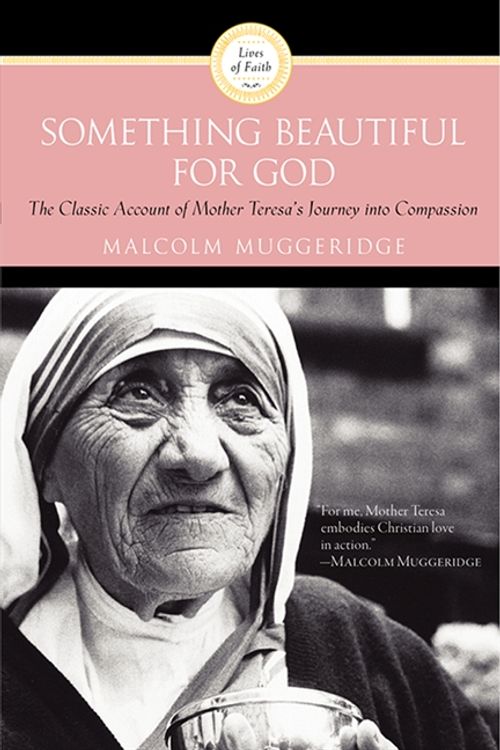 Cover Art for 9780060660437, Something Beautiful for God by Malcolm Muggeridge