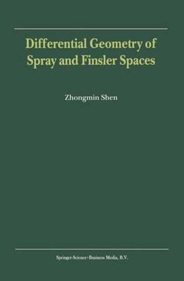 Cover Art for 9789048156733, Differential Geometry of Spray and Finsler Spaces by Zhongmin Shen