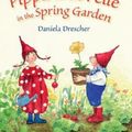 Cover Art for 9781782504719, Pippa and Pelle in the Spring Garden by Daniela Drescher