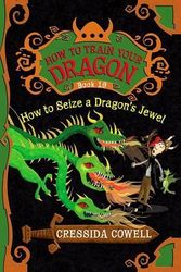 Cover Art for 9780316244091, How to Train Your Dragon: How to Seize a Dragon's Jewel by Cressida Cowell