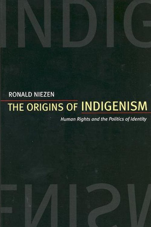 Cover Art for 9780520235564, The Origins of Indigenism by Ronald Niezen