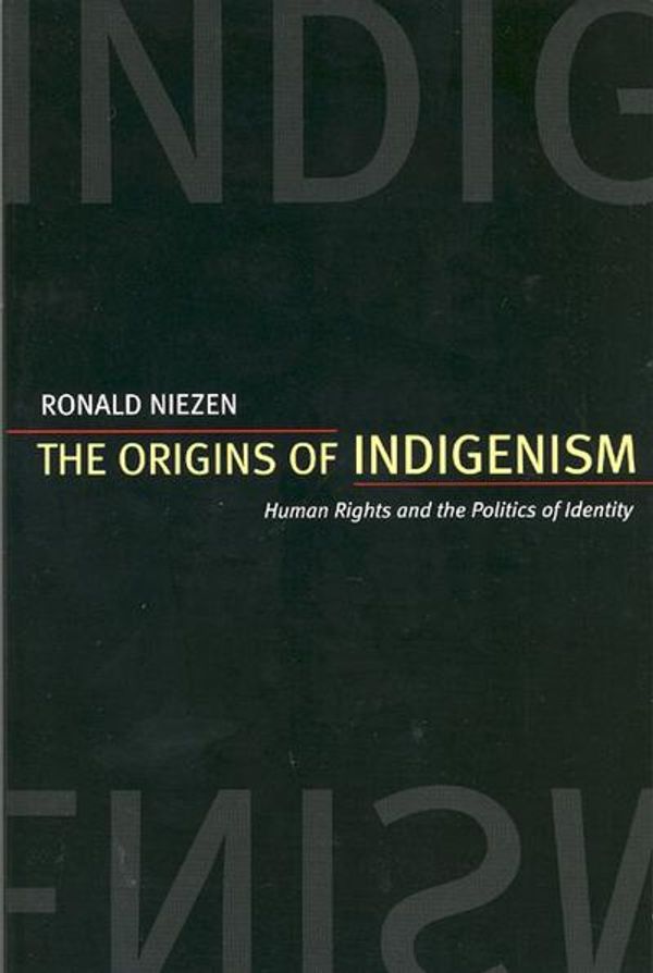 Cover Art for 9780520235564, The Origins of Indigenism by Ronald Niezen