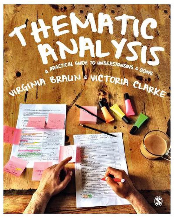 Cover Art for 9781473953246, Thematic Analysis: A Practical Guide to Understanding and Doing by Virginia Braun, Victoria Clarke