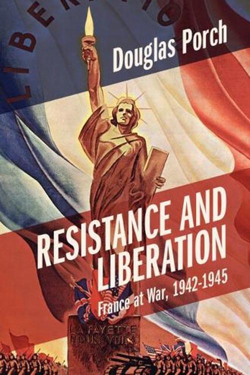 Cover Art for 9781009161145, Resistance and Liberation: France at War, 1942-1945 by Douglas Porch