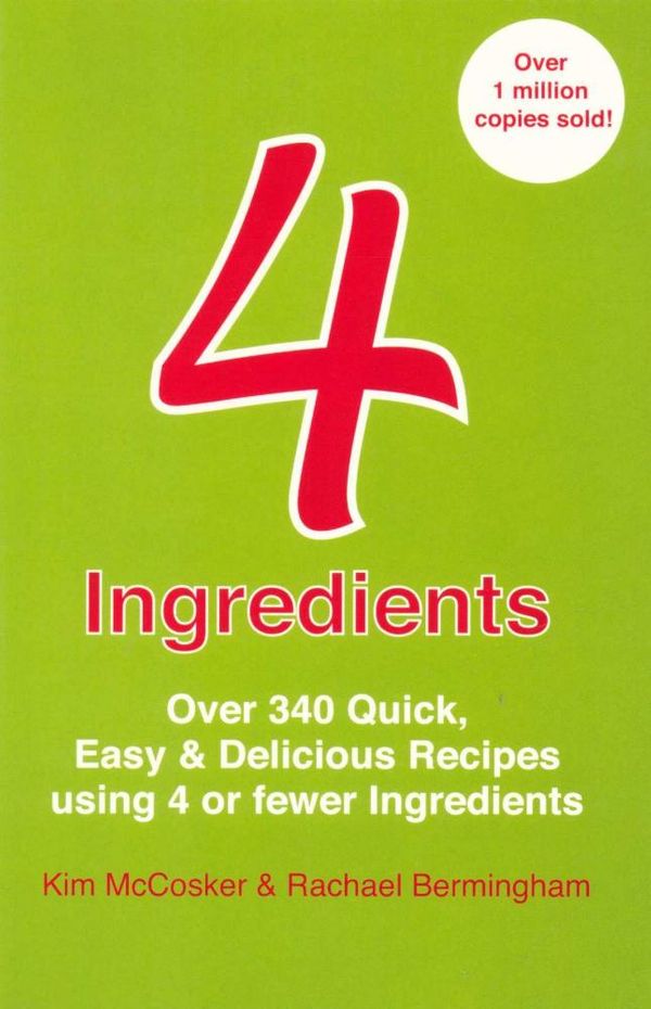 Cover Art for 9780857200556, 4 Ingredients by Kim McCosker, Rachael Bermingham