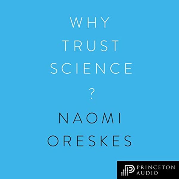Cover Art for B07W72Z6W6, Why Trust Science?: The University Center for Human Values, Book 1 by Naomi Oreskes