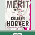Cover Art for 9780369309426, Without Merit (16pt Large Print Edition) by Colleen Hoover