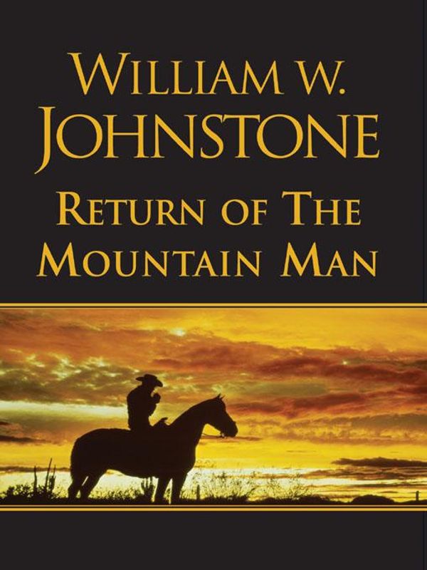 Cover Art for 9780758244574, The Return of the Mountain Man by William W Johnstone