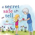 Cover Art for 9780992590130, A Secret Safe To Tell by Naomi Hunter