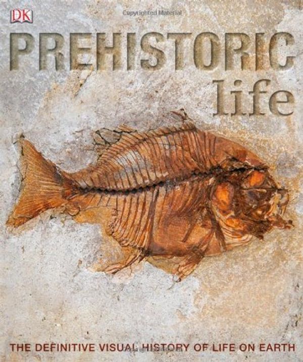 Cover Art for B01K2P9X6E, Prehistoric Life: The Definitive Visual History of Life on Earth by DK Publishing (2009-10-05) by Dk Publishing