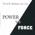 Cover Art for 9780964326118, Power vs Force The Hidden Determinants of Human Behavior by David R. Hawkins