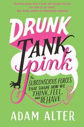 Cover Art for 9781780742649, Drunk Tank Pink by Adam Alter