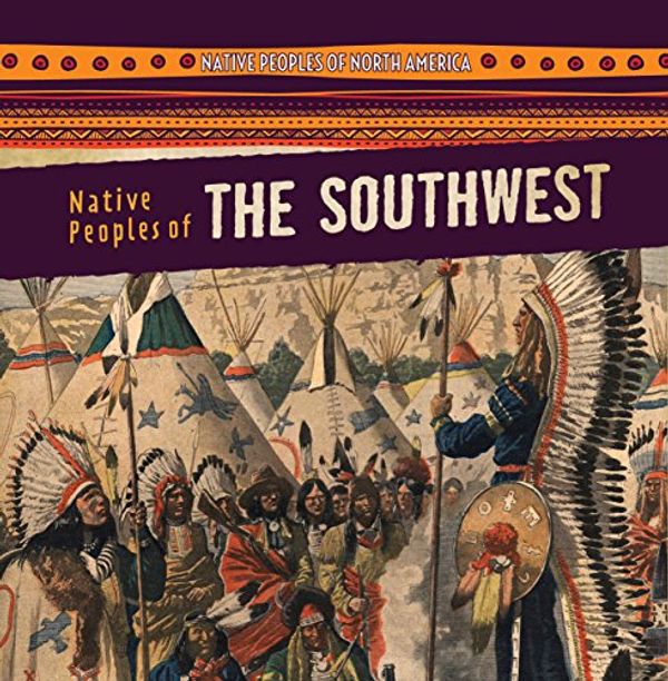 Cover Art for 9781482448207, Native Peoples of the SouthwestNative Peoples of North America by Amy Hayes