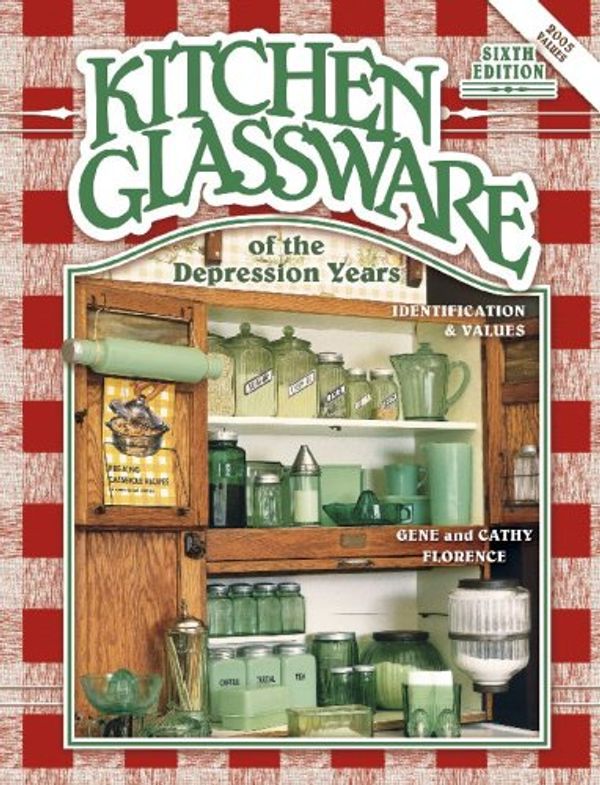 Cover Art for 9781574322200, Kitchen Glassware of the Depression Years by Gene Florence