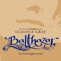 Cover Art for 9780061961182, Balthazar by Claudia Gray