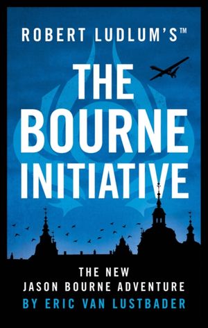 Cover Art for 9781786694232, Robert Ludlum's the Bourne InitiativeJason Bourne by Eric Van Lustbader