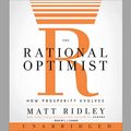 Cover Art for 9781665102636, The Rational Optimist: How Prosperity Evolves by Matt Ridley