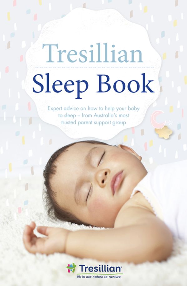 Cover Art for 9781460709450, The Tresillian Sleep Book: Expert advice on how to help your baby sleep from Australia's most trusted parent support group by Tresillian