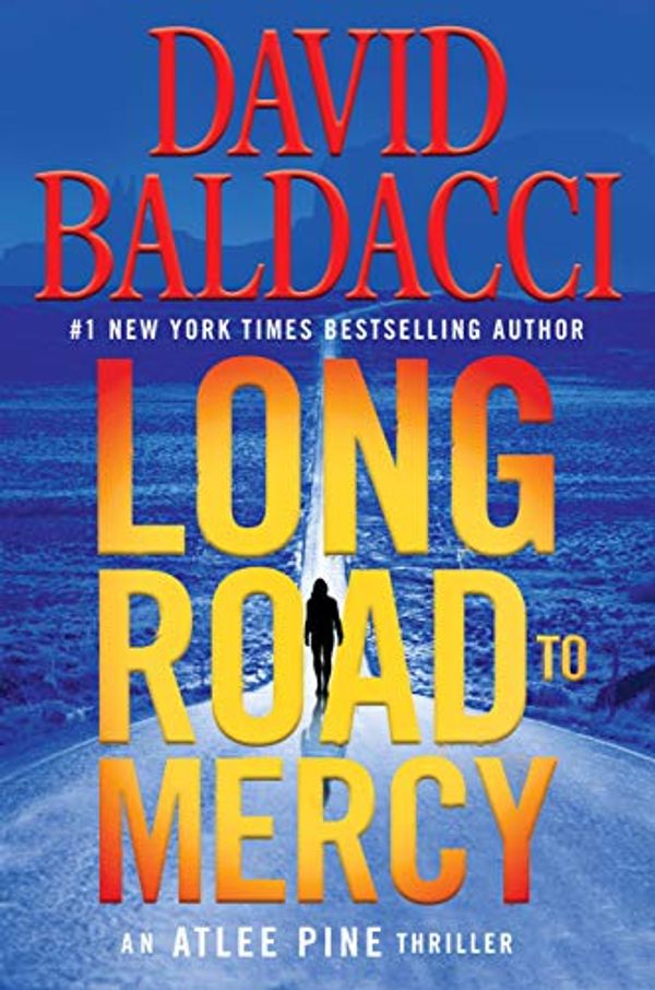 Cover Art for B07B89ZBZC, Long Road to Mercy (An Atlee Pine Thriller Book 1) by David Baldacci