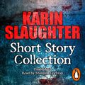 Cover Art for B00NPB5TYI, Karin Slaughter: Short Story Collection by Karin Slaughter
