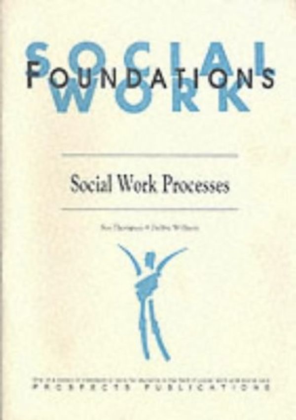 Cover Art for 9781902070025, Social Work Processes: Introductory Workbook for DipSW Students (Introductory Workbooks for DipSW Students) by Sue Thompson, Debbie Williams