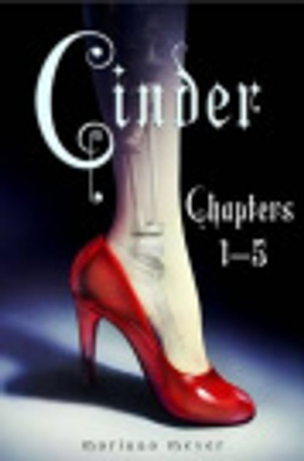 Cover Art for 9781466805880, Cinder: Chapters 1-5 by Marissa Meyer