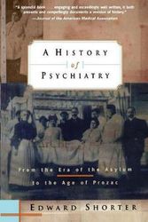 Cover Art for 9780471245315, A History of Psychiatry by Edward Shorter