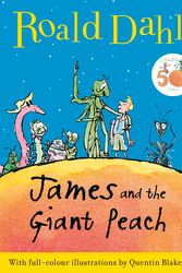 Cover Art for 9780241953303, James and the Giant Peach: 50th Anniversary Colour Edition by Roald Dahl