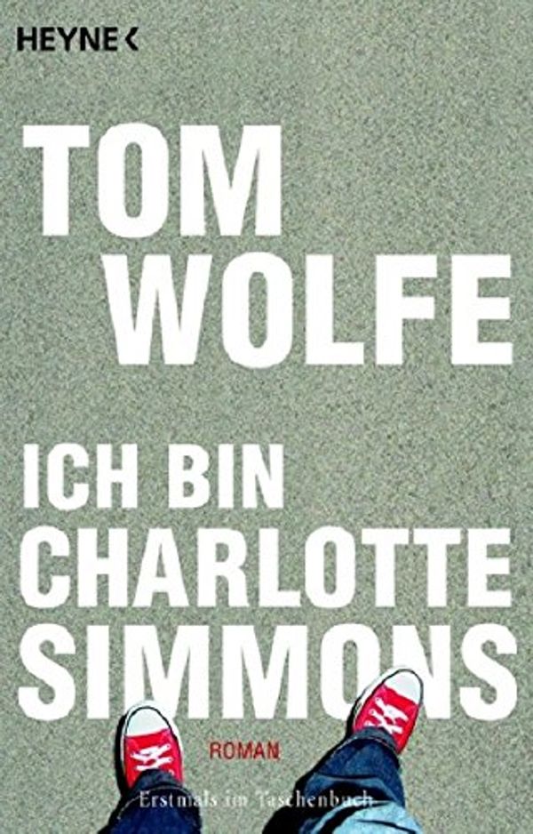 Cover Art for 9783453405066, Ich bin Charlotte Simmons by Tom Wolfe