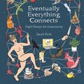 Cover Art for 9781761187698, Eventually Everything Connects by Sarah Firth