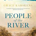 Cover Art for B089GJ7RKT, People of the River: Lost worlds of early Australia: Australia's Earliest Settlers by Grace Karskens