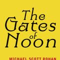 Cover Art for 9780575092297, The Gates of Noon by Michael Scott Rohan