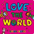 Cover Art for 9780316457163, Love the World by Todd Parr