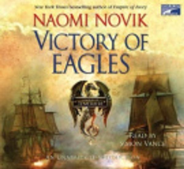 Cover Art for 9781415954362, Victory of Eagles by Naomi Novik