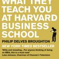 Cover Art for 9780141931326, What They Teach You at Harvard Business School by Broughton, Philip Delves